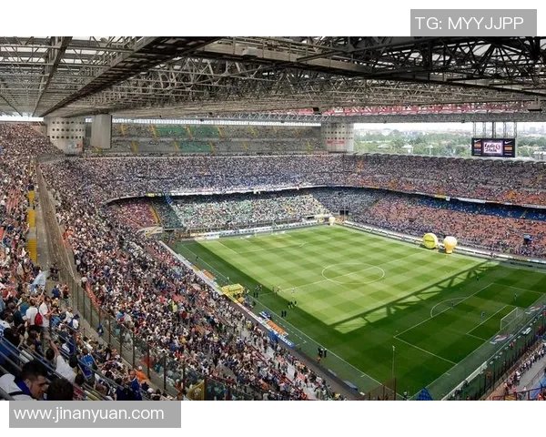 探索圣西罗足球场的历史与魅力体验意大利足球文化的独特之旅